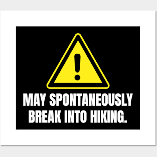 Caution: May Spontaneously Break Into Hiking Funny Hiking Posters and Art